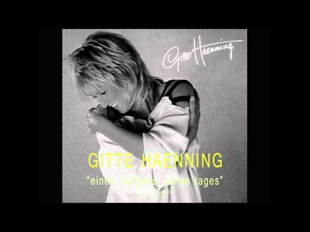 Gitte Haenning - Eines Morgens, eines Tages