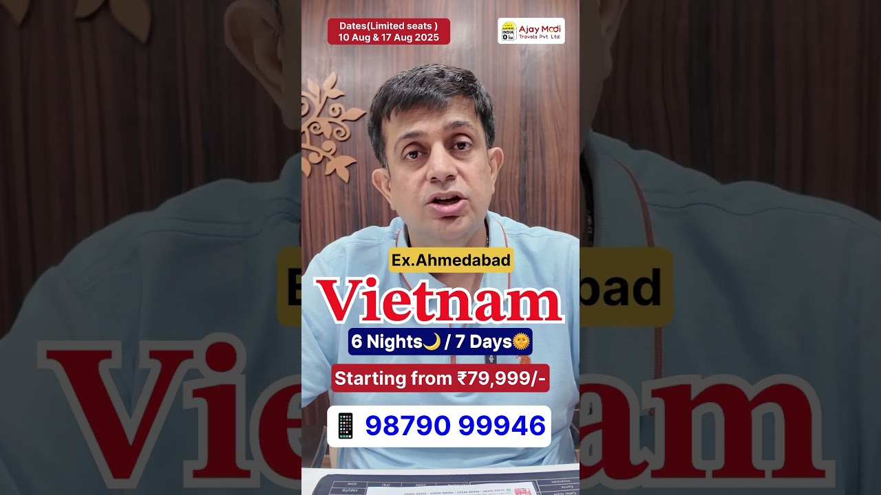 Vietnam Ex. Ahmedabad 6 Nights / 7 Days Starting from ₹ 79,999/- per person Call us on : 98790 99946