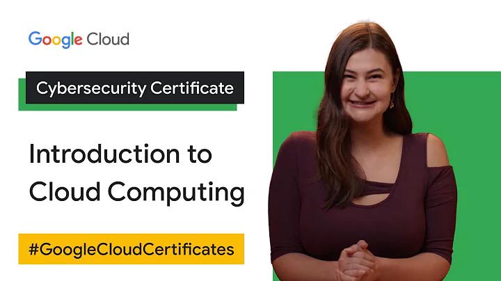 Introduction to Cloud Computing | Google Cloud Cybersecurity Certificate