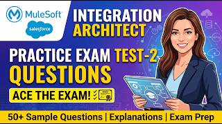 MuleSoft Certified Integration Architect (MCIA) Practice Exam Questions | Test 2