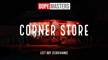Left Boy (Ferdinand) - Corner Store (Audio)