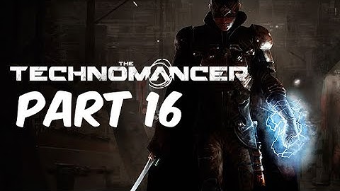 [HD PS4] The Technomancer Playthrough Part 16 (No Commentary)