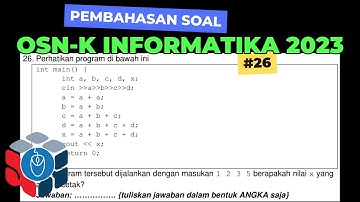 Pembahasan Soal OSN K Informatika 2023 #26 Variable Assigment C++ by Matematikawan Kampung