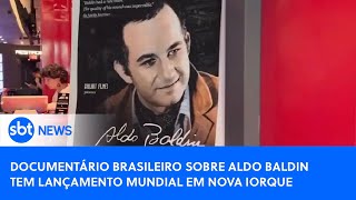 Video documentario-brasileiro-sobre-aldo-baldin-tem-lancamento-mundial-em-nova-york-sbt-news