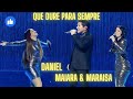 Que Dure Para Sempre - Daniel Feat. Maiara & Maraisa - DVD Daniel 40 Anos