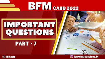 CAIIB BFM | PART 7 | IMPORTANT QUESTIONS FOR CAIIB JUNE 2022 EXAMS | BFM BEST STUDY MATERIAL 2022