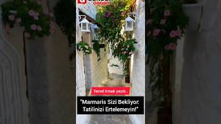 Temel Irmak: "Marmaris Sizi Bekliyor: Tatilinizi Ertelemeyin!” #marmaris