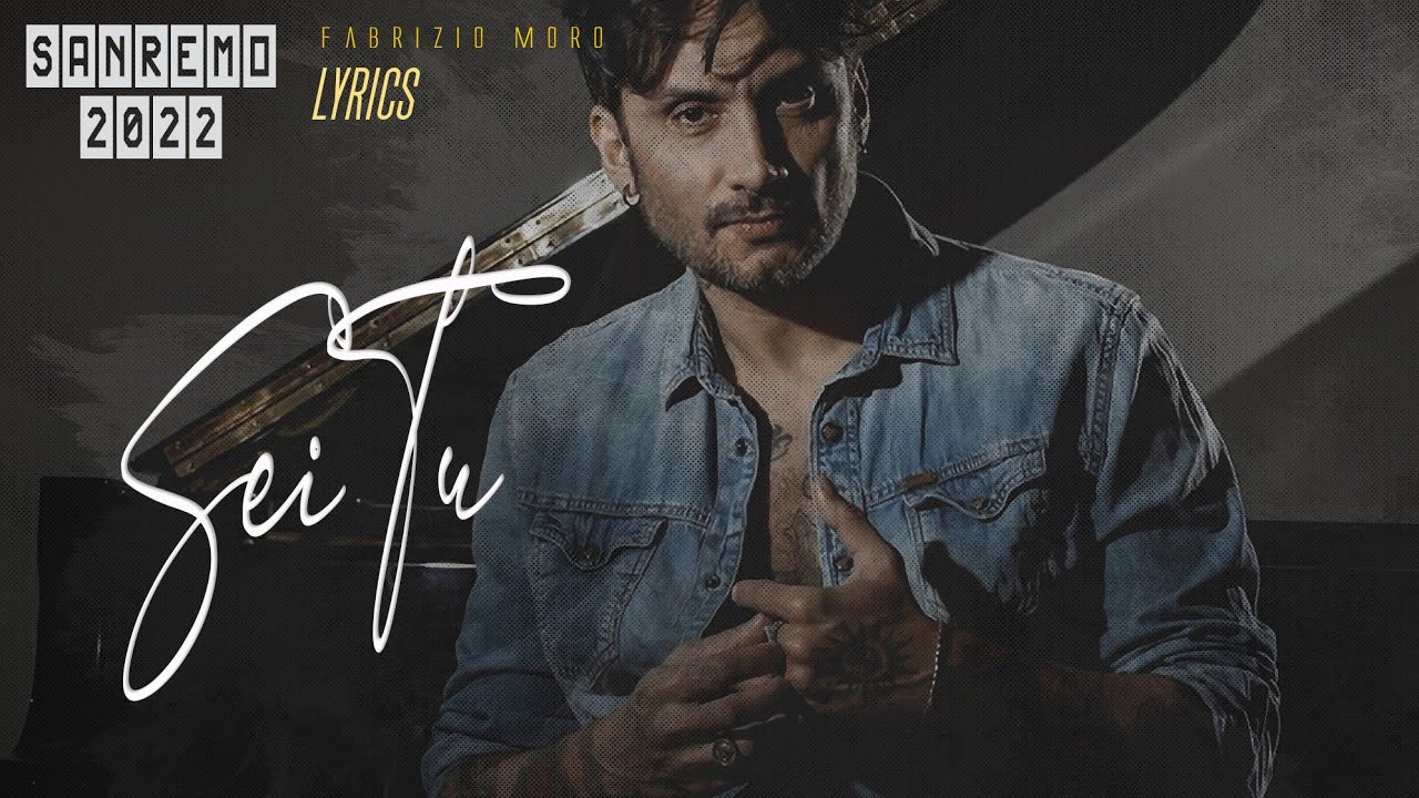 Fabrizio Moro - Sei Tu (Testo) Sanremo 2022