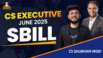 CS EXECUTIVE LECTURE JUNE/DEC 25 | SBILL LECTURE 2 | CS SHUBHAM MODI