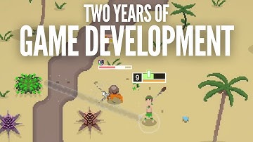 2 Years of game development