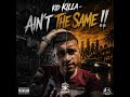 Kid Killa-Ain't The Same !!