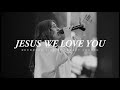 Jesus We Love You (feat. Lauren Koltvedt) [Live]