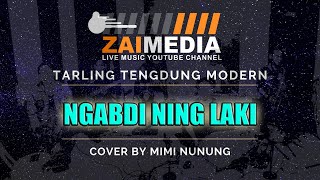 TARLING TENGDUNG ' NGABDI NING LAKI ' (Cover) By Mimi Nunung #ZAIMEDIA ~ AUDIO HQ 320Kbps