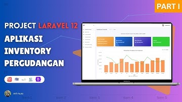 Laravel 12 Project : Membangun Aplikasi Inventory Lengkap untuk Pergudangan (Fullstack Tutorial)