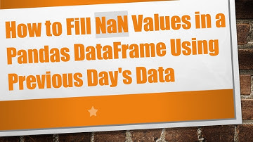 How to Fill NaN Values in a Pandas DataFrame Using Previous Day