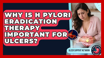 Why Is H Pylori Eradication Therapy Important For Ulcers? - Ulcer Support Network