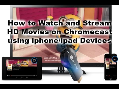 how-to-watch-and-stream-hd-movies-on-chromecast-using-iphone/ipad