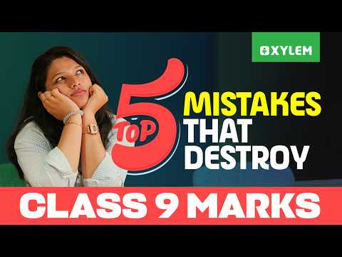Top 5 mistakes that destroy Class 9 marks📉 | Xylem Class 9 CBSE