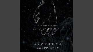 Miniatura de vídeo de "Ripjacub - Five in the Morning (feat. Lovxpandas)"