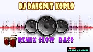 DJ DANGDUT KOPLO REMIX SLOW  BASS  2022  NO COPYRIGHT