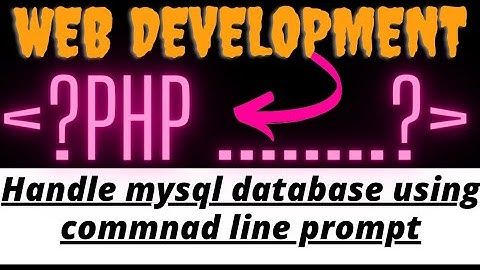 handle mysql database using command prompt php create table insert update delete select table DBMS