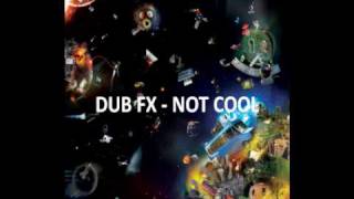 Watch Dub Fx Not Cool video