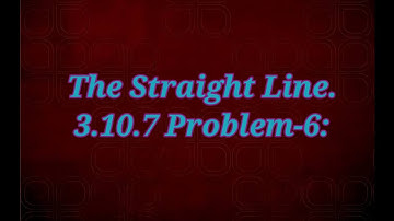 Inter Maths-1(b) || The Straight Line || 3.10.7 Solved problem-6.#math  #intermediate #straightline
