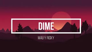 Dime - Mau Y Ricky 