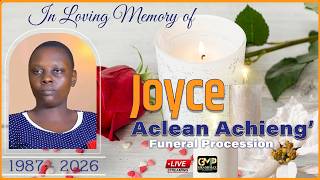 Funeral Procession || Joyce Aclean Achieng' (1987 - 2026) || Grandmax Media Poduction 0740749763
