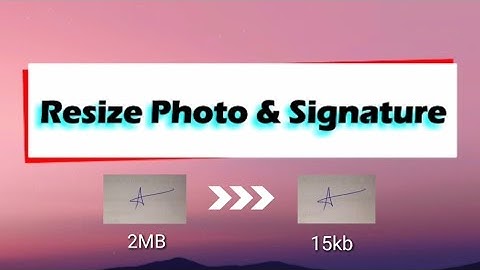 How to reduce size of photo and signature below 15kb using android phone