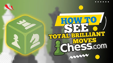 How to See Total Brilliant Moves in Chess.com (2025)