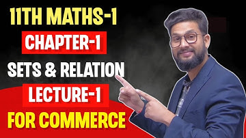 11th Maths-1 (Commerce) | Chapter 1 | Sets & Relation | Lecture 1 | Maharashtra Board |