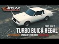 This T-Type Buick gets MAJOR upgrades! Part 1 of 2