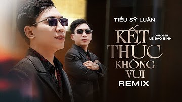 KẾT THÚC KHÔNG VUI REMIX - TIỂU SỸ LUÂN | CHÚ LÙN HÁT CỰC XUNG