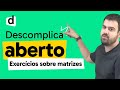 AO VIVO | EXERCÍCIOS DE MATRIZES | DESCOMPLICA ABERTO