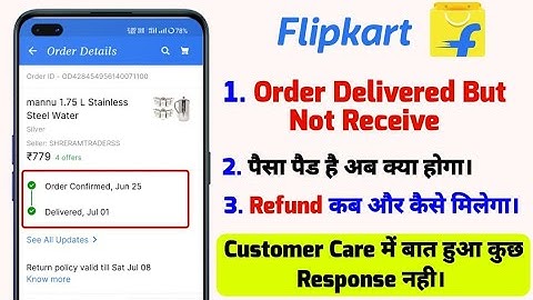 Flipkart Order Delivered Dikha Raha Hai Lekin Product Mujhe Mila Hi Nahi
