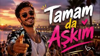 Tamam da Aşkım | Hareketli Türkçe Pop Şarkı 2026 🎵