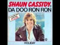 Shaun Cassidy  -Da Do Ron Ron