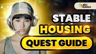 Stable Housing Quest Guide Arc Raiders | Safe Location & Full Walkthrough (Stella Montis)