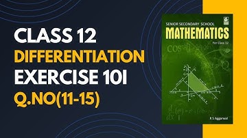 Class 12 R.S.Aggarwal | Exercise 10I  Q.NO(11-15) | Differentiation | @MathsSide