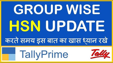 HOW TO UPDATE GROUP WISE HSN IN TALLY PRIME | 8 DIGIT HSN RULES FROM 1ST APRIL IN GST