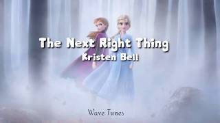 The Next Right Thing - Kristen Bell ( lyrics ) | Frozen 2