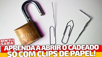 APRENDA COMO ABRIR UM CADEADO SÓ COM CLIPS DE PAPEL!