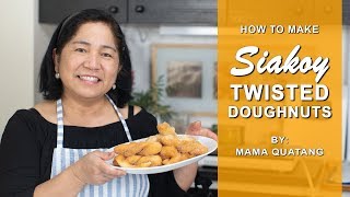 SIAKOY (Twisted Doughtnuts) Filipino Dessert