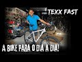 BICICLETA PARA O DIA-DIA- TEXX FAST É A OPÇÃO PERFEITA