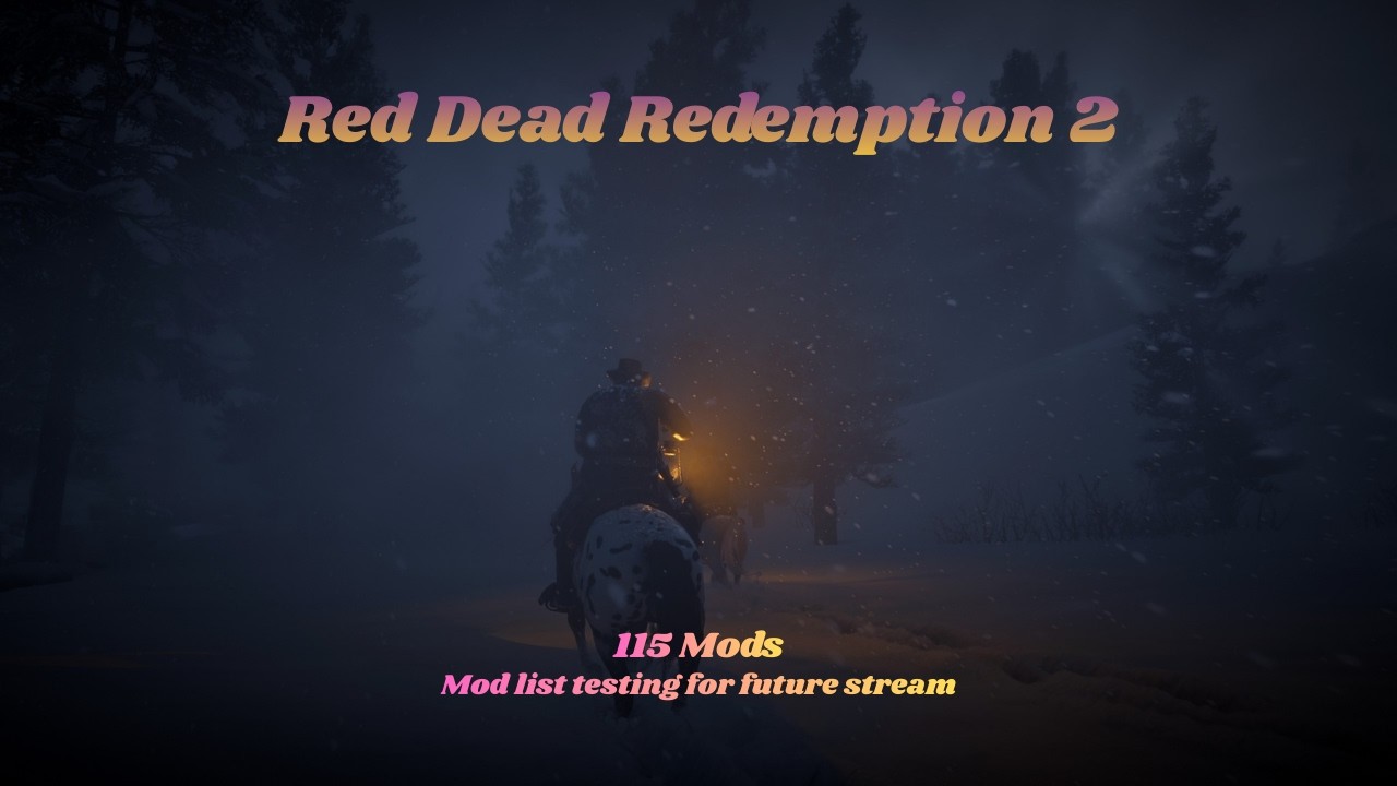 Testing NEW Modlist for Red Dead Redemption 2. Approximately 115 mods. Testing for streaming.