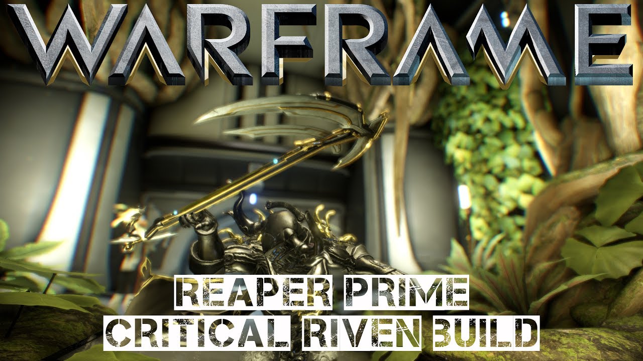 Warframe Reaper Prime Critical Riven Build YouTube