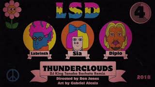 LSD  -  Thunderclouds with Sia, Diplo & Labrinth (DJ King Tanaka Bachata Remix)