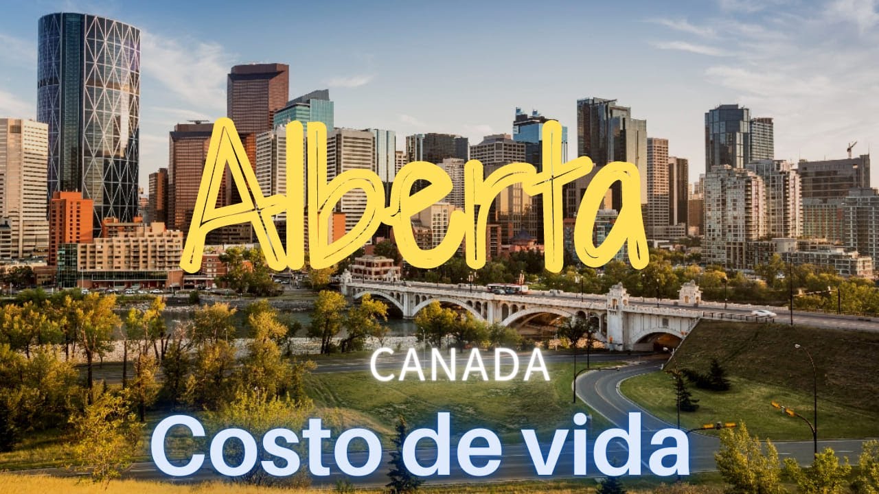 CUANTO CUESTA VIVIR EN CANADA - ALBERTA ❤❤❤ PRESUPUESTO EDMONTON - CALGARY  - YouTube