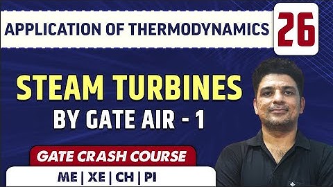 Application of Thermodynamics 26 | STEAM TURBINES | ME | GATE | Crash Course